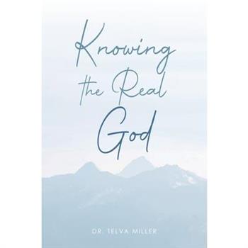 Knowing the Real God