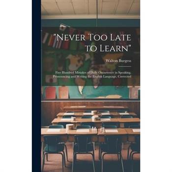 "Never Too Late to Learn"