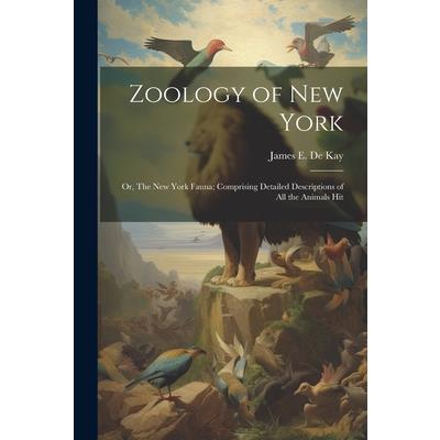 Zoology of New York; or, The New York Fauna; Comprising Detailed Descriptions of all the Animals Hit