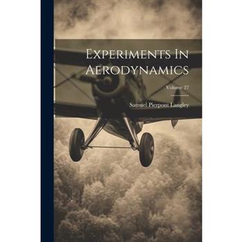 Experiments In Aerodynamics; Volume 27