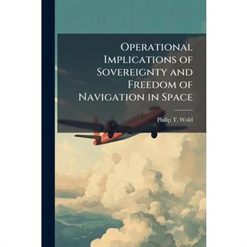 Operational Implications of Sovereignty and Freedom of Navigation in Space