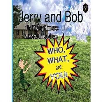 Jerry and Bob, The Mighty Hunters