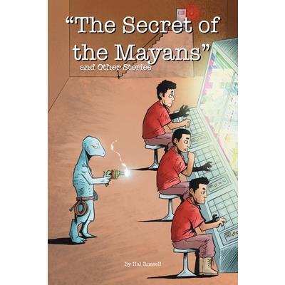The Secret of the Mayans and Other Stories