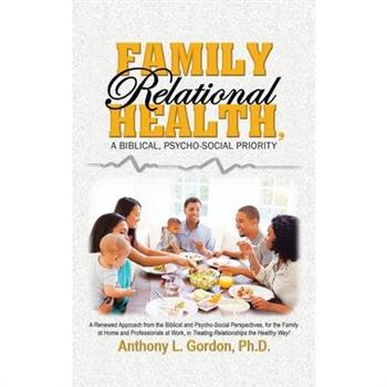 Family Relational Health, a Biblical, Psycho-Social Priority
