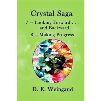 7 - Looking Forward . . . and Backward and 8 - Making Progress