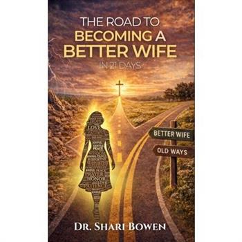 The Road to Becoming a Better Wife in 21 Days