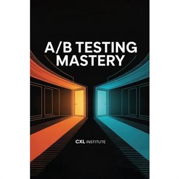 A/B Testing Mastery
