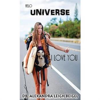 Hello Universe I love You!!