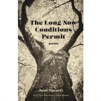 The Long Now Conditions Permit