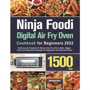 Ninja Foodi Digital Air Fry Oven Cookbook for Beginners 2022