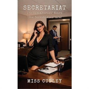 SECRETARIAT - The Secetraries' Years (The Secretaries' Era)