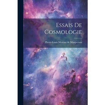 Essais De Cosmologie