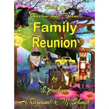 Shadow and Friends Family Reunion