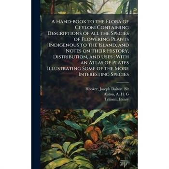 A Hand-book to the Flora of Ceylon