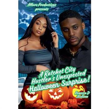 A Ratchet City Hustler's Unexpected Halloween Surprise