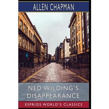 Ned Wilding’s Disappearance (Esprios Classics)