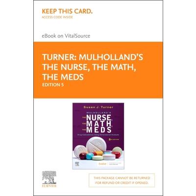 Mulholland’s the Nurse, the Math, the Meds Elsevier eBook on Vitalsource (Retail Access Card)