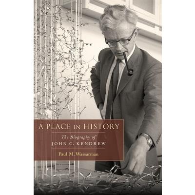 A Place in HistoryAPlace in HistoryThe Biography of John C. Kendrew