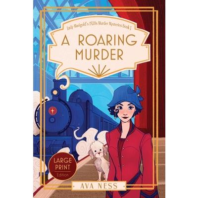 A Roaring Murder (Lady Marigold's Murder Mysteries Book 1)