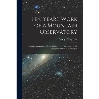 Ten Years' Work of a Mountain Observatory