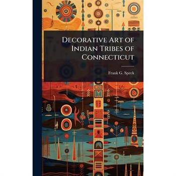 Decorative Art of Indian Tribes of Connecticut