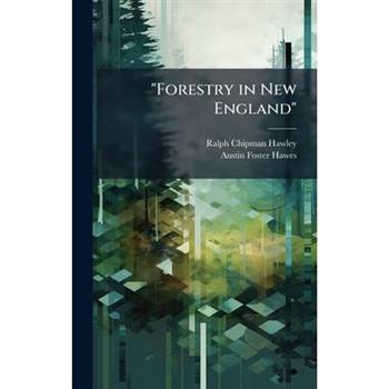 ”Forestry in New England”