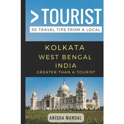 Greater Than a Tourist - Kolkata West Bengal India