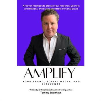 Amplify Your Brand, Social Media, and Influence