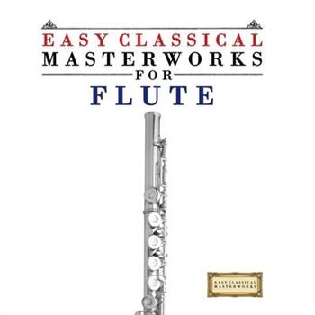 Easy Classical Masterworks for Flute