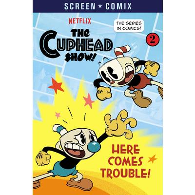Here Comes Trouble! (the Cuphead Show!)