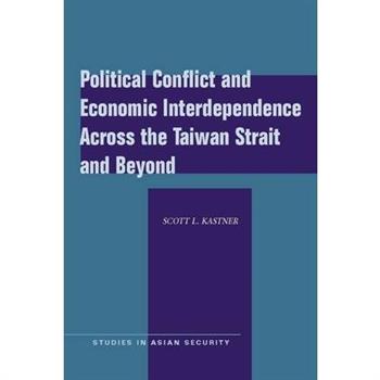 Political Conflict and Economic Interdependence Across the Taiwan Strait and Beyond