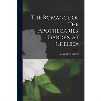 The Romance of The Apothecaries' Garden at Chelsea