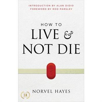 How to Live and Not Die