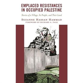 Emplaced Resistances in Occupied Palestine