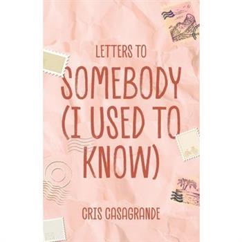 Letters To Somebody (I Used To Know)