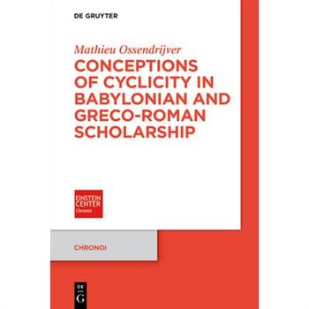 Conceptions of Cyclicity in Babylonian and Greco-Roman Scholarship