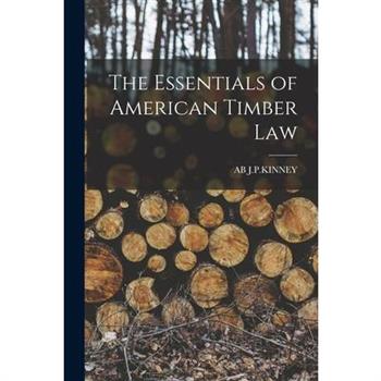 The Essentials of American Timber Law