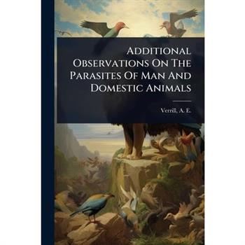 Additional Observations On The Parasites Of Man And Domestic Animals