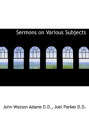 Sermons on Various Subjects