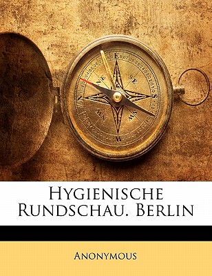 Hygienische Rundschau. Berlin, Band I-X