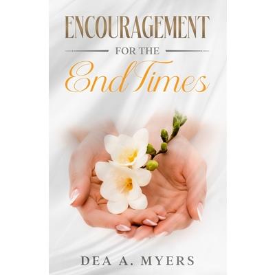 Encouragement for the End Times