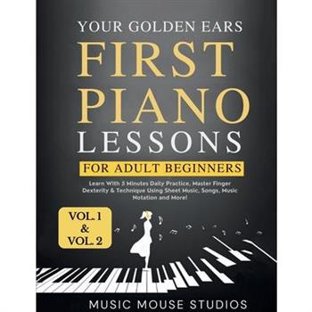 First Piano Lessons for Adult Beginners, Volume 1 and Volume 2