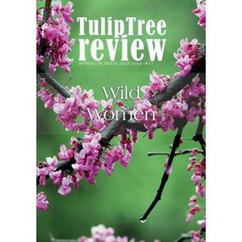 TulipTree Review Spring/Summer 2025 Wild Women issue 17