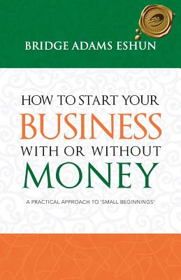 How to Start Your Business With or Without Money