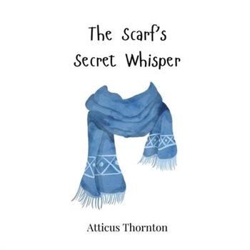 The Scarf's Secret Whisper