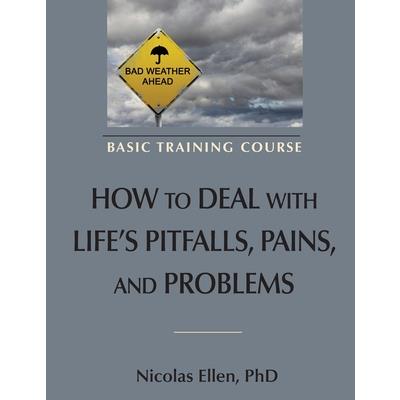 How to Deal with Life's Pitfalls, Pains, and Problems