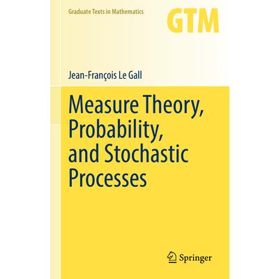 Measure Theory, Probability, and Stochastic Processes