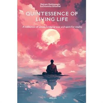 Quintessence of Living Life