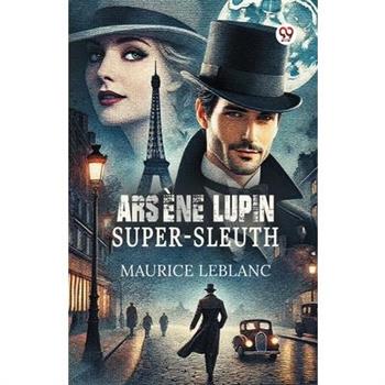 Arsene Lupin Super-Sleuth