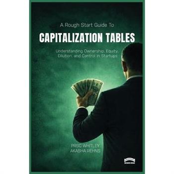 The Rough Start Guide to Building a Capitalization Table